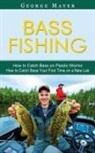 George Mayer - Bass Fishing