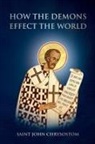 Nun Christina, Saint John Chrysostom, Anna Skoubourdis - How the Demons Effect the World