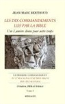 Jean-Marc Berthoud - LES DIX COMMANDEMENTS LUS PAR LA BIBLE - 1er Cdt Tu n'auras pas d'autres dieux devant ma face - Tome I - Création, Bible et Science