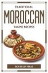 Houssain Firas - TRADITIONAL MOROCCAN TAGINE RECIPES