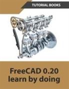 Tutorial Books - FreeCAD 0.20 Learn by doing