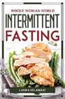 Laura Selamaki - WHOLE WOMAN WORLD INTERMITTENT FASTING