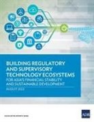 Asian Development Bank - Building Regulatory and Supervisory Technology Ecosystems