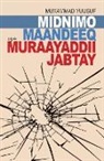 Muxammad Yuusuf - Midnimo, Maandeeq, iyo Muraayaddii Jabtay
