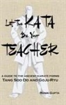 Ronik Gupta - Let The Kata Be Your Teacher