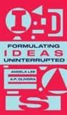 Angela Lee, A. P. Oliveira, Alvaro Oliveira - Formulating Ideas Uninterrupted