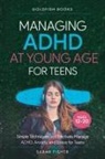 Goldfish Books, Sarah Fisher - Managing ADHD at Young Age for Teens 12-20