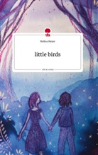 Melina Meyer - little birds. Life is a Story - story.one