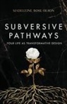 Madeleine Rose Olson - Subversive Pathways