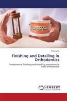 Tanvi Latta - Finishing and Detailing in Orthodontics
