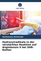 Aaishwarya Deshmukh - Hydroxylradikale in der verstärkten Reaktion auf Angiotensin II bei SHR-Ratten