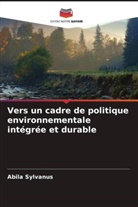 Abila Sylvanus - Vers un cadre de politique environnementale intégrée et durable