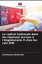 Aaishwarya Deshmukh - Le radical hydroxyle dans les réponses accrues à l'Angiotensine II chez les rats SHR