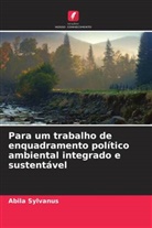 Abila Sylvanus - Para um trabalho de enquadramento político ambiental integrado e sustentável