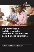 Muhammad Farhan Sarwar - L'impatto della redditività sulle dimensioni del mercato delle banche islamiche