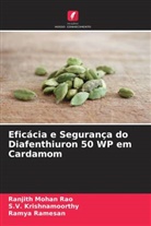 S. V. Krishnamoorthy, S.V. Krishnamoorthy, Ranjith Mohan Rao, Ramya Ramesan - Eficácia e Segurança do Diafenthiuron 50 WP em Cardamom