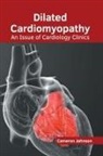 Cameron Johnson - Dilated Cardiomyopathy: An Issue of Cardiology Clinics