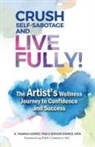 A. Yanina Gomez, Sergio Gomez - Crush Self-Sabotage and Live Fully!