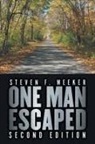 Steven F. Meeker - One Man Escaped