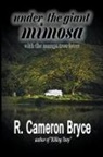 R. Cameron Bryce - Under the Giant Mimosa with the Mango Tree Lover