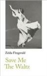 Zelda Fitzgerald - Save Me The Waltz