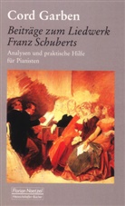Cord Garben - Beiträge zum Liedwerk Franz Schuberts
