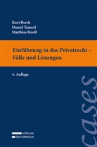 Kurt Berek, Matthias Knoll, Daniel Tamerl - Einführung in das Privatrecht - Fälle und Lösungen