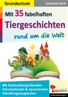 Gabriele Klink - Mit 35 fabelhaften Tiergeschichten rund um die Welt