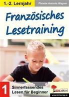 Autorenteam Kohl-Verlag, Phoebe Antonia Wagner - Französisches Lesetraining / Grundschule