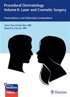 Yoon-Soo Cindy Bae, Cindy Bae, Yoon-Soo Cindy Bae, David H. Ciocon, H Ciocon, David H Ciocon - Procedural Dermatology Volume II: Laser and Cosmetic Surgery