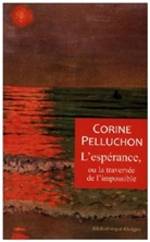 Corine Pelluchon - L'espérance, ou La traversée de l'impossible