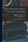 Edinburgh School of Cookery, University of Leeds Library - Recipes for High-class Cookery: as Used in the Edinburgh School of Cookery