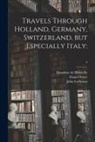 Monsieur De Blainville, John Lockman, Daniel Soyer - Travels Through Holland, Germany, Switzerland, but Especially Italy: ; 2