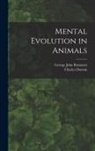 Charles Darwin, George John Romanes - Mental Evolution in Animals [microform]
