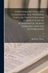 Benjamin Thorpe - Northern Mythology, Comprising the Principal Popular Traditions and Superstitions of Scandinavia, North Germany, and the Netherlands; v.2