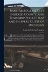 Rand McNally - Rand McNally & Co.'s Indexed County and Township Pocket Map and Shippers' Guide of Michigan: Accompanied by a New and Original Compilation and Ready R