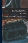 Mary Ronald - Luncheons: a Cook's Picture Book: a Supplement to the Century Cook Book