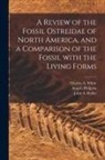 Angelo Heilprin, John a. (John Adam) Ryder, Charles a. (Charles Abiathar) White - A Review of the Fossil Ostreidae of North America, and a Comparison of the Fossil With the Living Forms [microform]