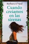 Barbara O'Neal - Cuando Creiamos En Las Sirenas