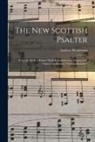 Andrew Henderson - The New Scottish Psalter: Being the Book of Psalms Marked for Expressive Singing With Tunes Contained in "Church Melodies"