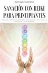 Gonz&amp;, Santiago González - Sanaci&#243;n con Reiki para principiantes