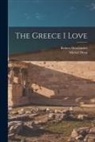 Michel Déon, Robert Descharnes - The Greece I Love