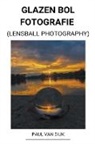 Paul van Dijk - Glazen bol Fotografie (Lensball Photography)