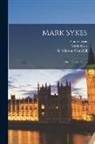 Shane Leslie, Mark Sykes, Winston Churchill - Mark Sykes: His Life and Letters