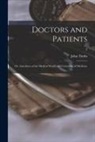 John Timbs - Doctors and Patients; or, Anecdotes of the Medical World and Curiosities of Medicine; 2