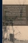 Silas Tertius Rand - A Short Statement of Facts Relating to the History, Manners, Customs, Language, and Literature of the Micmac Tribe of Indians, in Nova-Scotia and P.E