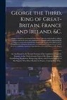 Anonymous - George the Third, King of Great-Britain, France and Ireland, &c. [microform]: an Act Passed in the Second Sessions of the Legislature of Lower-Canada