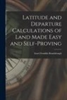 Israel Franklin Raudabaugh - Latitude and Departure Calculations of Land Made Easy and Self-proving