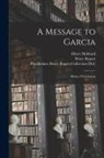 Elbert Hubbard, Pforzheimer Bruce Rogers Collection, Bruce Rogers - A Message to Garcia: Being a Preachment