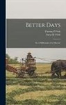 Thomas P. Fitch, Anna M. (Anna Mariska) Fitch - Better Days: or, A Millionaire of To-morrow